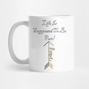 Law of Attraction Life Is Supposed To Be Fun! Inspirational Love Message, Apparel, Home Decor & Gifts Mug